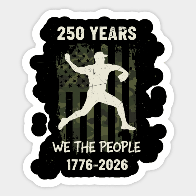 250 Years Baseball Pitcher Patriotic We The People USA 1776 2026 Sticker by Chi's Store 1
